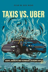 Taxis vs. Uber: Courts, Markets, and Technology Buenos Aires