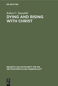 Dying and Rising with Christ: A Study in Pauline Theology