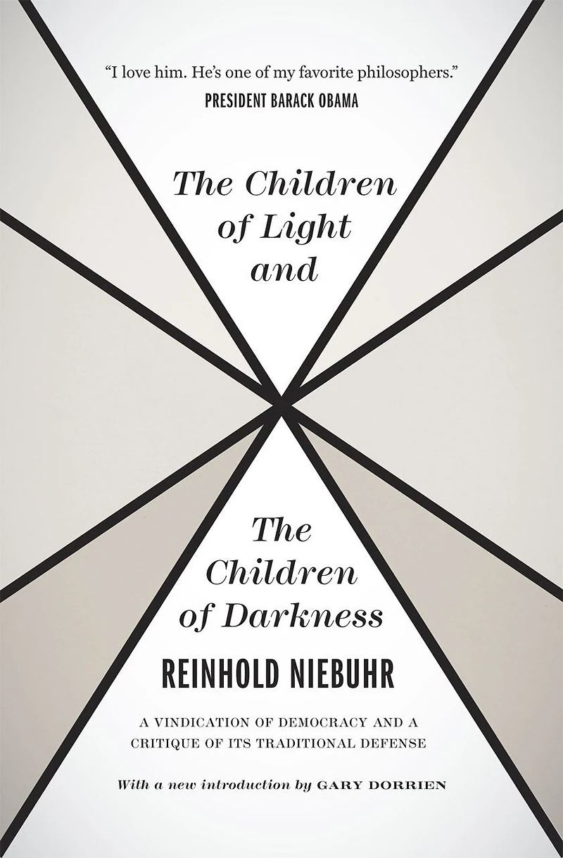 the Children of Light and Darkness: a Vindication Democracy Critique Its Traditional Defense