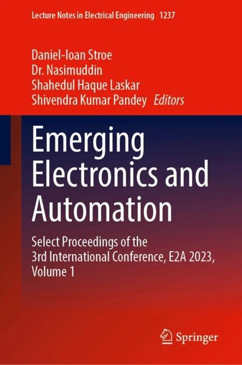 Emerging Electronics and Automation: Select Proceedings of the 3rd International Conference, E2A 2023, Volume 1