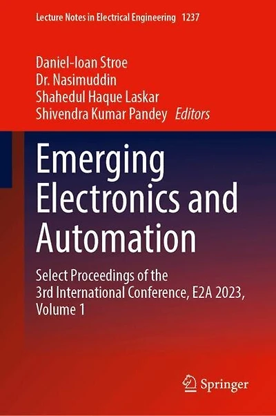 Emerging Electronics and Automation: Select Proceedings of the 3rd International Conference, E2A 2023, Volume 1