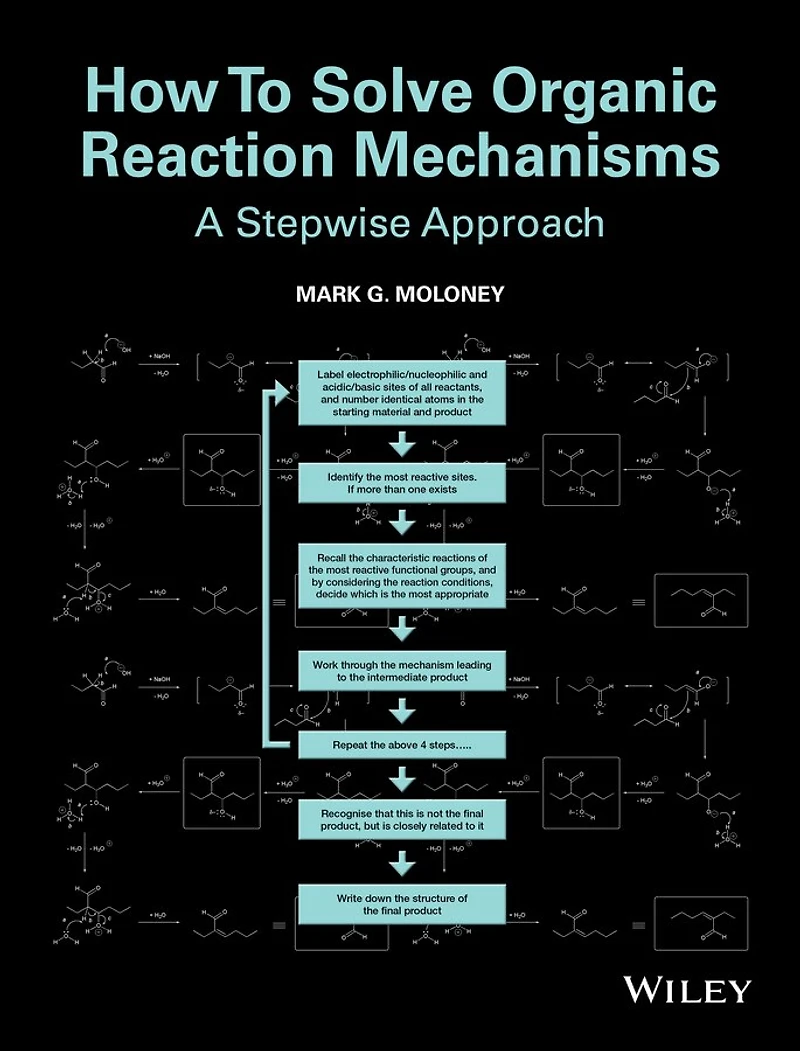 How To Solve Organic Reaction Mechanisms: A Stepwise Approach