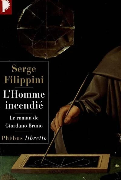 L' homme incendié: le roman de Giordano Bruno