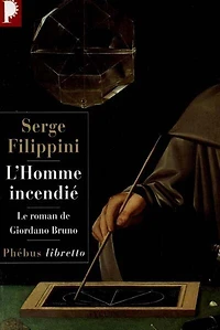L' homme incendié: le roman de Giordano Bruno
