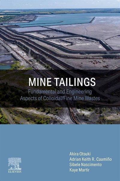 Mine Tailings: Fundamental and Engineering Aspects of Colloidal/Fine Mine Wastes
