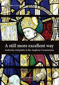 A Still More Excellent Way: Authority and Polity the Anglican Communion