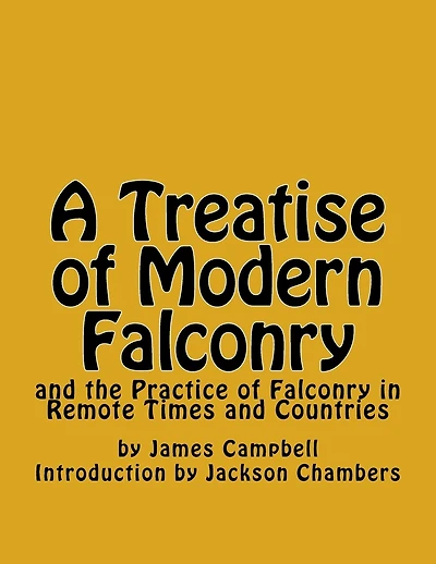 A Treatise of Modern Falconry: and the Practice of Falconry in Remote Times and Countries