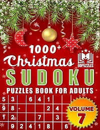 1000+ Christmas Sudoku Puzzles Volume 7: Enjoy Hours of Fun With 1000+ Sudoku Puzzles Easy, Medium, Hard & Extreme With Solutions