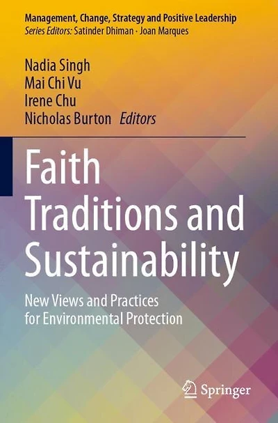 Faith Traditions and Sustainability: New Views and Practices for Environmental Protection
