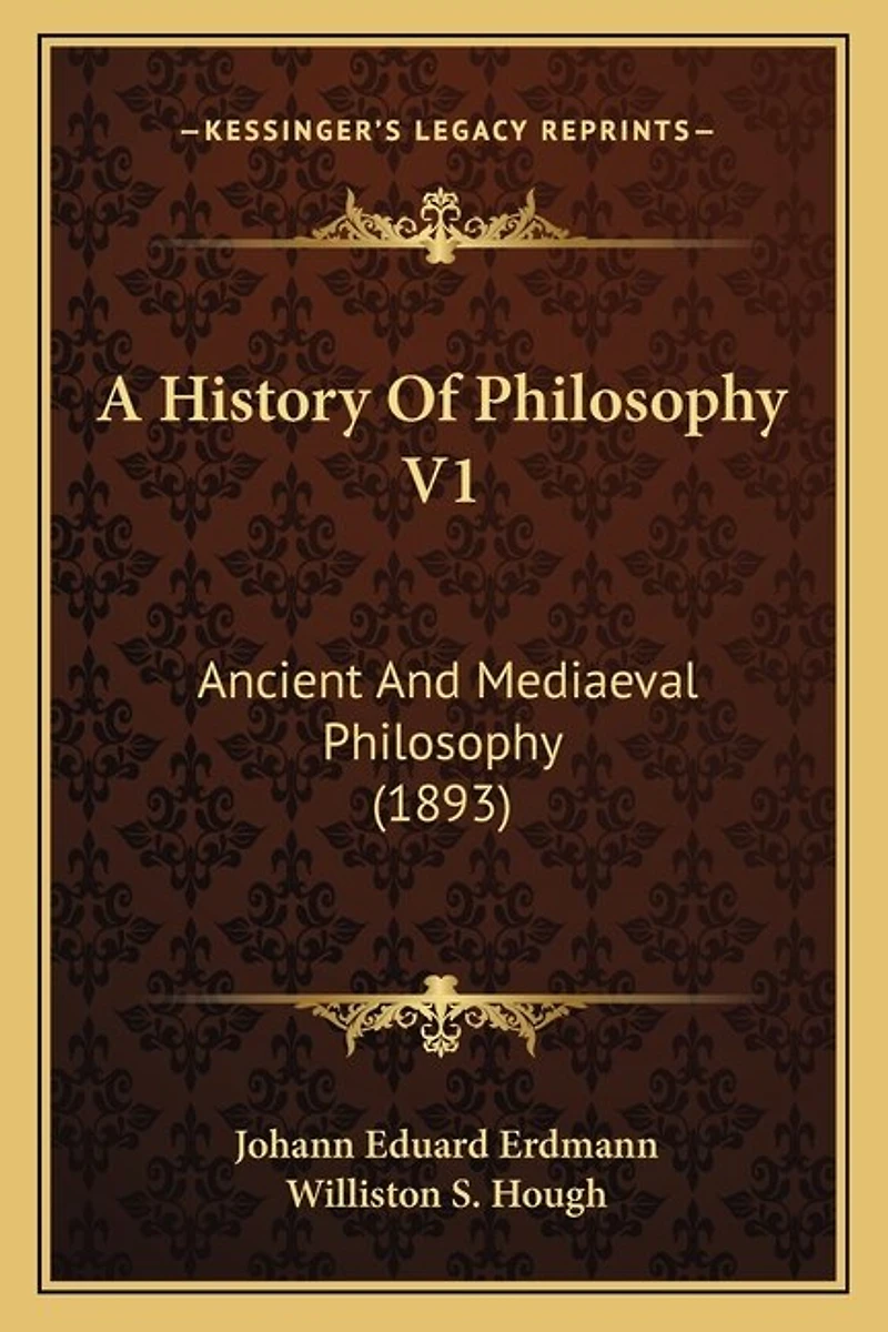 A History Of Philosophy V1: Ancient And Mediaeval Philosophy (1893)
