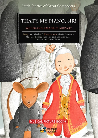 That’s My Piano, Sir!: Wolfgang Amadeus Mozart