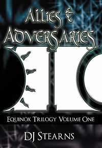 Allies & Adversaries: Equinox Trilogy Volume One