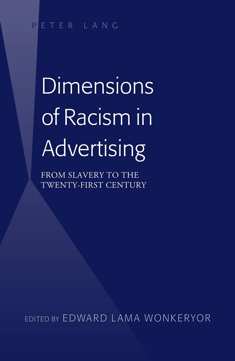 Dimensions of Racism Advertising: From Slavery to the Twenty-First Century