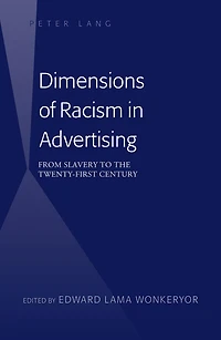 Dimensions of Racism Advertising: From Slavery to the Twenty-First Century