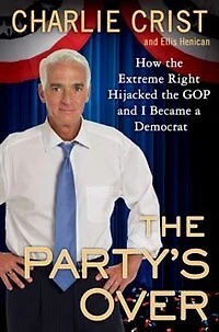 the Party's Over: How Extreme Right Hijacked GOP and I Became a Democrat