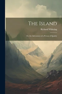 The Island: Or, the Adventures of a Person of Quality