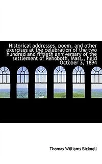 Historical Addresses, Poem, and Other Exercises at the Celebration of two Hundred Fiftieth A