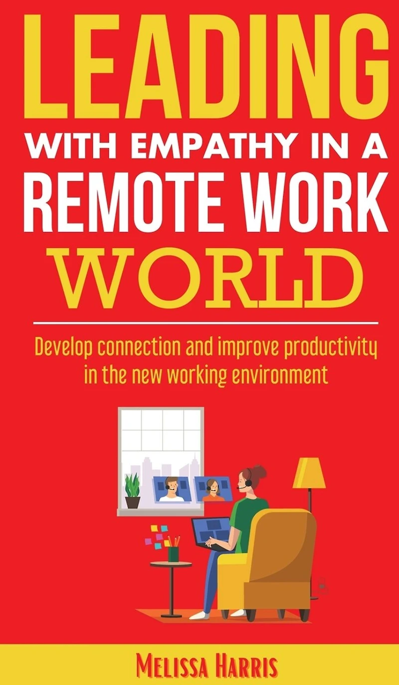 Leading With Empathy in a Remote Work World