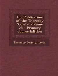 the Publications of Thoresby Society Volume 25