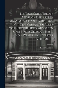 Les tragédies. Treuer Abdruck der ersten Gesammtausgabe (Paris