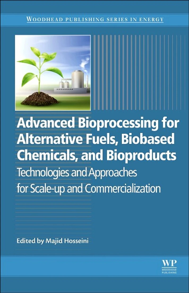 Advanced Bioprocessing for Alternative Fuels, Biobased Chemicals, and Bioproducts: Technologies Approaches Scale-Up Commercialization
