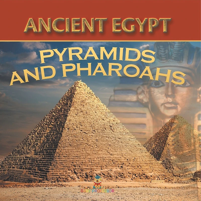 Ancient Egypt: Pyramids and Pharaohs