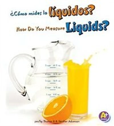 ¿Cómo mides los líquidos?/How Do You Measure Liquids?