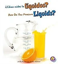 ¿Cómo mides los líquidos?/How Do You Measure Liquids?