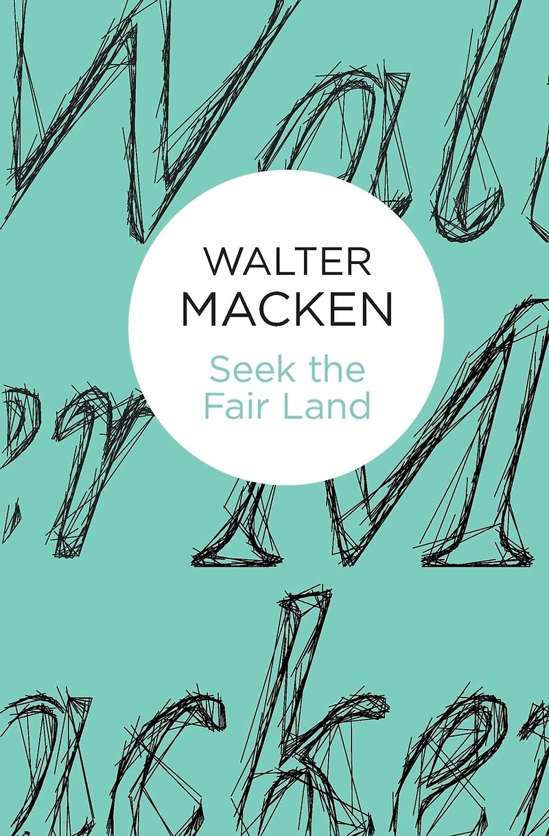 Seek The Fair Land: Irish Trilogy, Book One