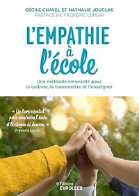 L'empathie à l'école : une méthode innovante pour la cultiver, transmettre et l'enseigner: l'enseigner