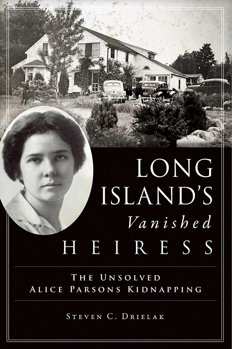 Long Island’s Vanished Heiress: The Unsolved Alice Parsons Kidnapping