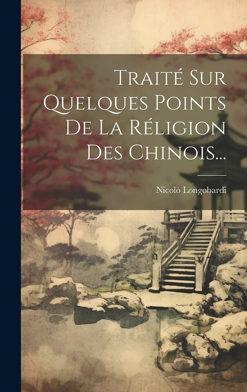 Traité Sur Quelques Points De La Réligion Des Chinois...