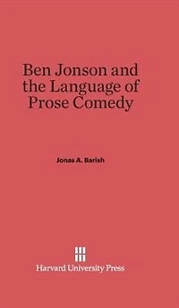 Ben Jonson and the Language of Prose Comedy