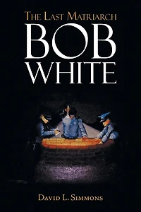 The Last Matriarch: Bob White