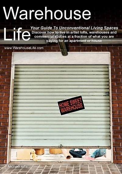 Warehouse Life - Guide To Unconventional Living Spaces