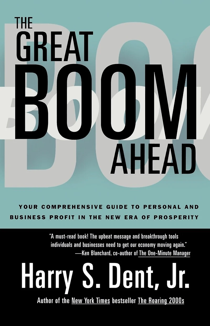 Great Boom Ahead: Your Guide To Personal & Business Profit In The New Era Of Prosperity
