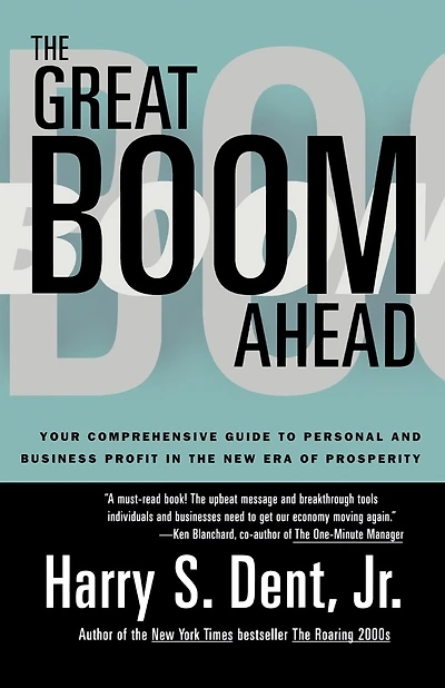 Great Boom Ahead: Your Guide To Personal & Business Profit In The New Era Of Prosperity