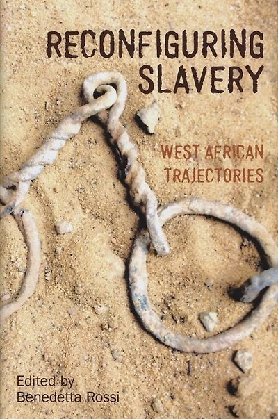 Reconfiguring Slavery: West African Trajectories