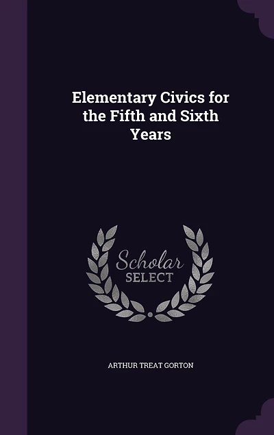 Elementary Civics for the Fifth and Sixth Years (Classic Reprint)