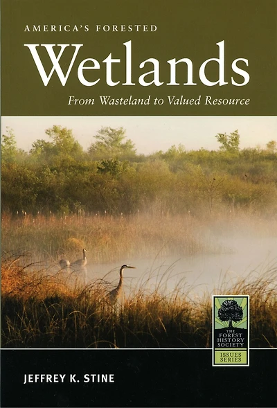 America's Forested Wetlands: From Wasteland to Valued Resource