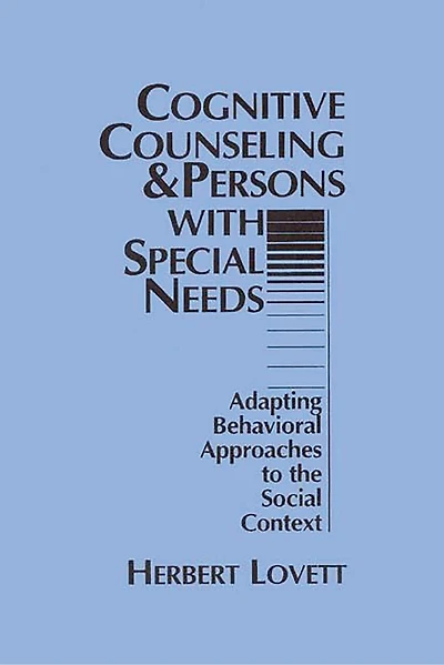 Cognitive Counseling and Persons with Special Needs: Adapting Behavioral Approaches to the Social Context