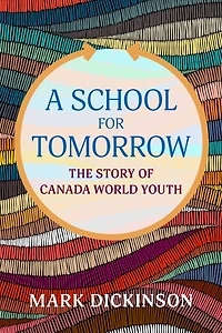 A School for Tomorrow: The Story of Canada World Youth