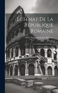 Le Sénat De La République Romaine: Les Attributions Du Sénat