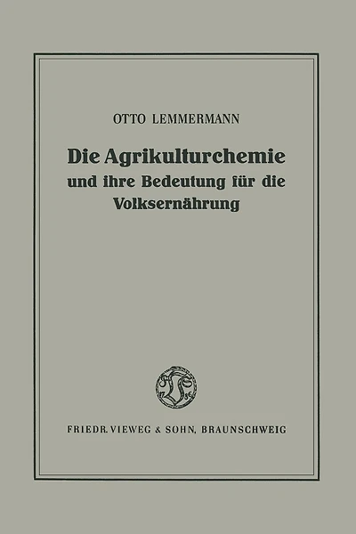 Die Agrikulturchemie und ihre Bedeutung für die Volksernährung: Ein Rückblick und Ausblick