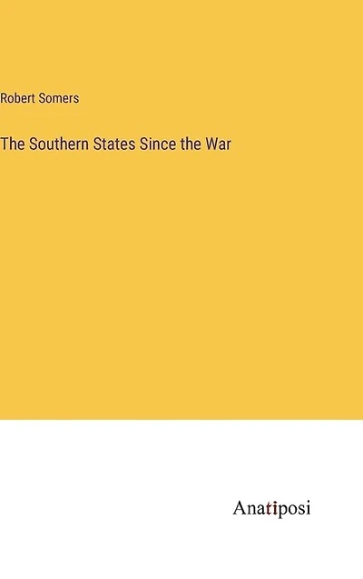 The Southern States Since the War