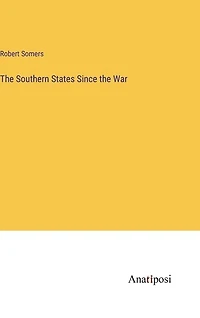 The Southern States Since the War