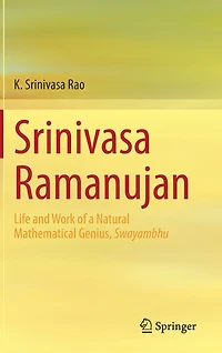 Srinivasa Ramanujan: Life And Work Of A Natural Mathematical Genius, Swayambhu