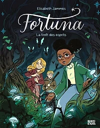 FORTUNA TOME 02 LA FORÊT DES ESPRITS