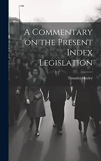 A Commentary on the Present Index Legislation