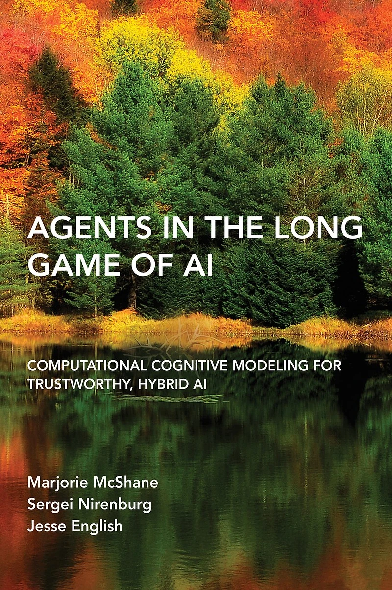 Agents the Long Game of AI: Computational Cognitive Modeling for Trustworthy, Hybrid AI